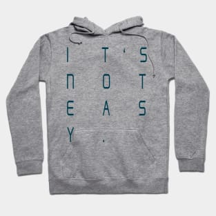 It's not easy Hoodie